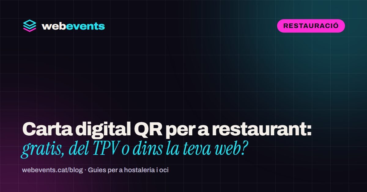 Carta digital QR per a restaurant: gratis, del TPV o dins la teva web?