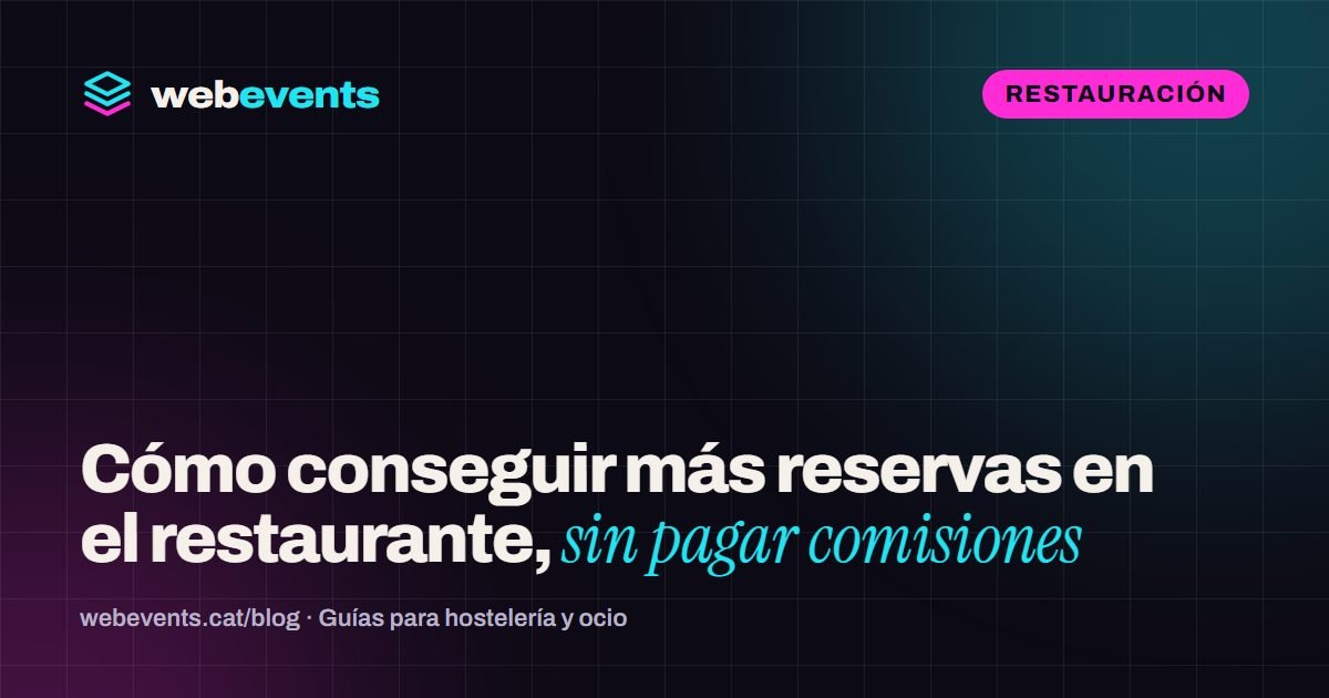 Cómo conseguir más reservas en el restaurante, sin pagar comisiones