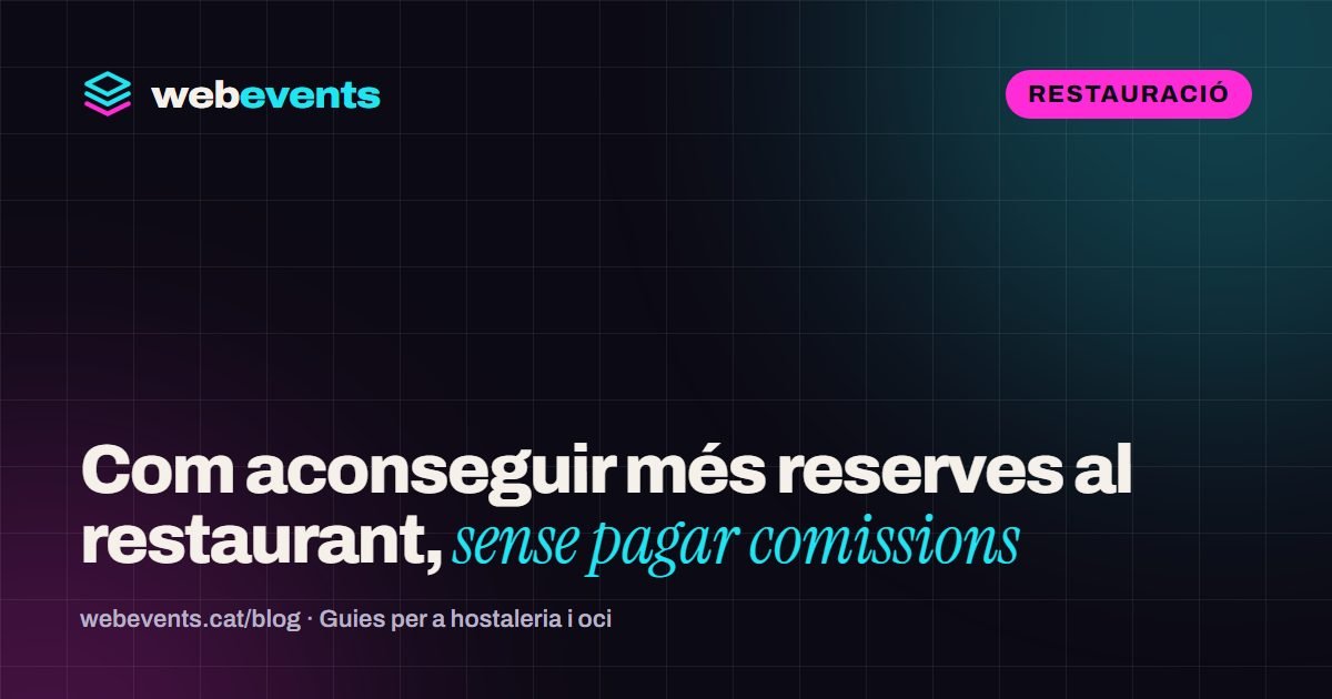 Com aconseguir més reserves al restaurant, sense pagar comissions