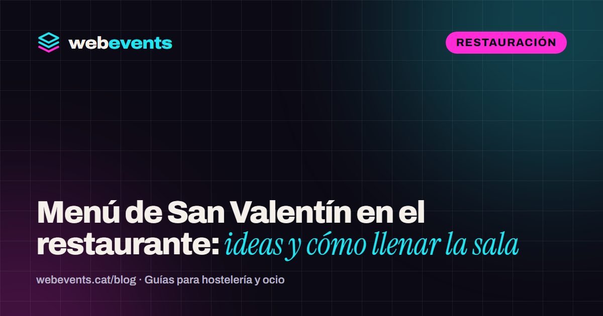 Menú de San Valentín en el restaurante: ideas y cómo llenar la sala