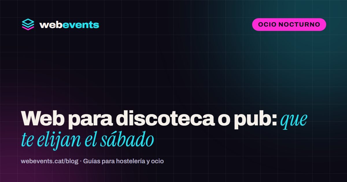 Qué debe tener la web de un pub o discoteca para que te elijan el sábado