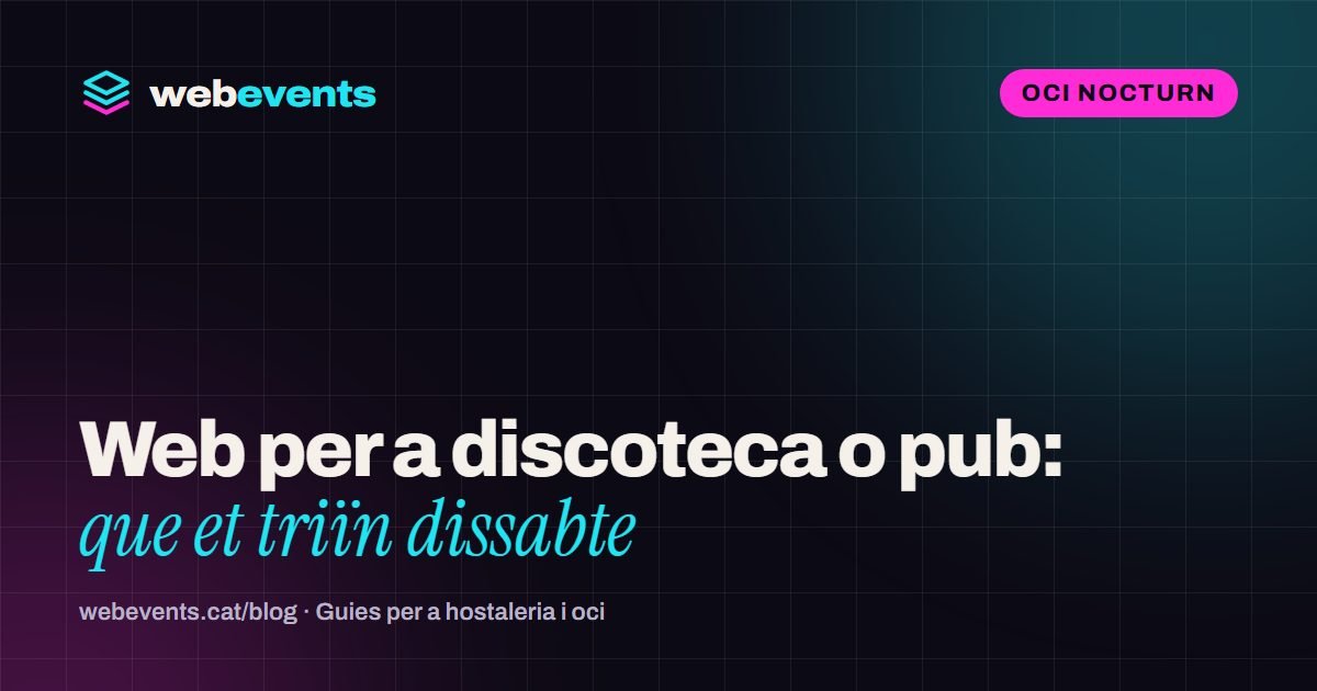 Què ha de tenir la web d’un pub o discoteca perquè et triïn dissabte